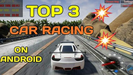 TOP 3 CAR RACING GAMES ON ANDROID /HIGH GRAPHICS