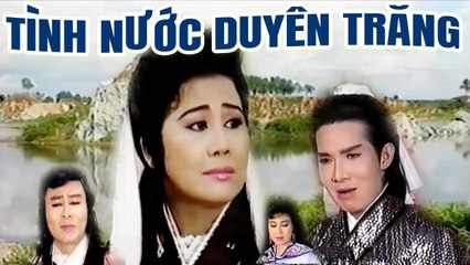 Cải Lương Xưa  Tình Nước Duyên Trăng Vũ Linh Tài Linh Bảo Chung  cải lương hồ quảng ca cổ hay nhất
