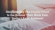 Shoppers Say The Purple Pillow Is the Reason Their Neck Pain 'Doesn't Exist Anymore'