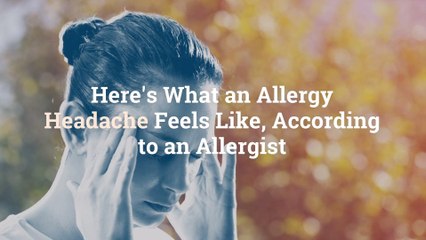 Here's What an Allergy Headache Feels Like, According to an Allergist