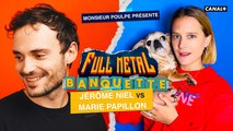 Jérôme Niel VS Marie Papillon - FULL METAL BANQUETTE présenté par Monsieur Poulpe