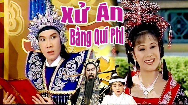 Cải Lương Xưa Xử Án Bàng Qúi Phi - Vũ Linh Tài Linh Thanh Tòng cải lương hồ quảng kiếm hiệp hay