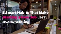 5 Smart Habits That Make Starting a New Job Less Overwhelming