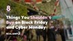 8 Things You Shouldn’t Buy on Black Friday and Cyber Monday