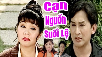 Cải Lương Xưa  Cạn Nguồn Suối Lệ - Kim Tử Long Ngọc Huyền Thoại Mỹ  cải lương xã hội hay nhất