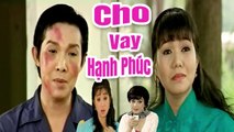 Cải Lương Xưa   Cho Vay Hạnh Phúc - Vũ Linh Ngọc Huyền Thoại Mỹ  cải lương xã hội hay nhất