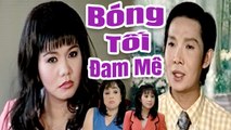 Cải Lương Xưa  Bóng Tối Đam Mê - Vũ Linh Ngọc Huyền Thoại Mỹ  cải lương xã hội hay nhất