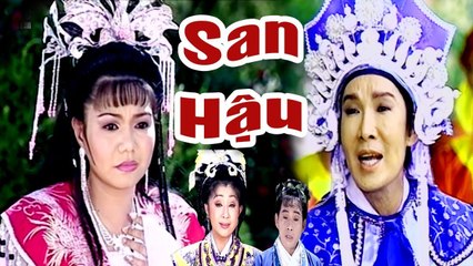 Cải Lương Xưa  San Hậu - Vũ Linh Ngọc Huyền Thoại Mỹ  cải lương hồ quảng,tuồng cổ hay nhất