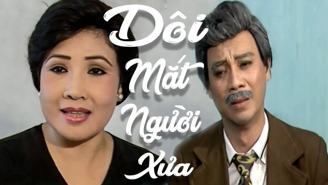 Cải Lương Xưa Đôi Mắt Người Xưa - Thanh Sang Lệ Thủy cải lương xã hội tâm lý hài trước 1975
