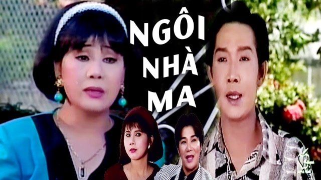 Cải Lương Xưa Ngôi Nhà Ma - Vũ Linh Tài Linh cải lương xã hội hài tâm lý trước 1975