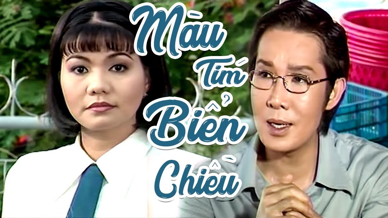 Cải Lương Xưa  Màu Tím Biển Chiều - Vũ Linh Ngọc Huyền  cải lương xã hội hài trước 1975