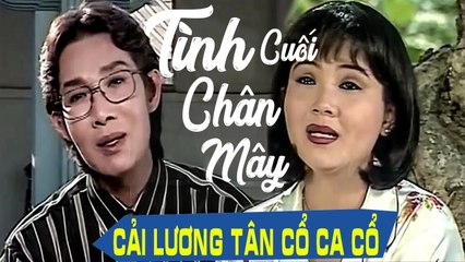 Cải Lương Xưa  Tình Cuối Chân Mây - Vũ Linh Thanh Ngân  cải lương xã hội hài hước trước 1975