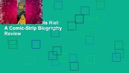 Full E-book  Louis Riel: A Comic-Strip Biography  Review