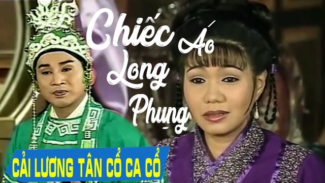 Cải Lương Xưa Chiếc Áo Long Phụng - Kim Tử Long Ngọc Huyền cải lương hồ quảng tuồng cổ trước 1975
