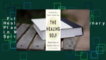Full version  The Healing Self: A Revolutionary Plan for Wholeness in Mind, Body, and Spirit  For