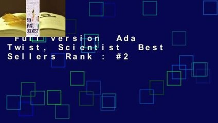 Full version  Ada Twist, Scientist  Best Sellers Rank : #2