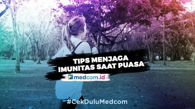 Tips Menjaga Imunitas Saat Puasa di Tengah Pandemi Covid-19