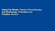 About For Books  Cancer Chemotherapy and Biotherapy: Principles and Practice  Review