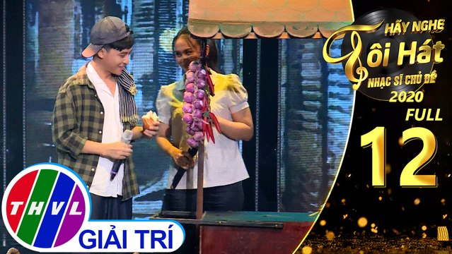 Hãy nghe tôi hát - Nhạc sĩ chủ đề Mùa 2 | Tập 12 FULL - Nhạc sĩ Đài Phương Trang
