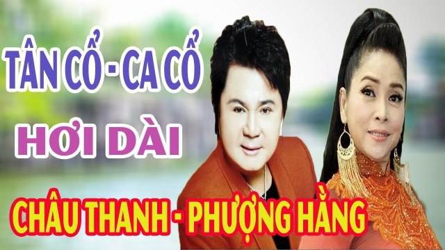 Tân Cổ Giao Duyên - vọng cổ hơi dài Trích Đoạn Cải Lương Xưa trước 1975 Châu Thanh Phượng Hằng