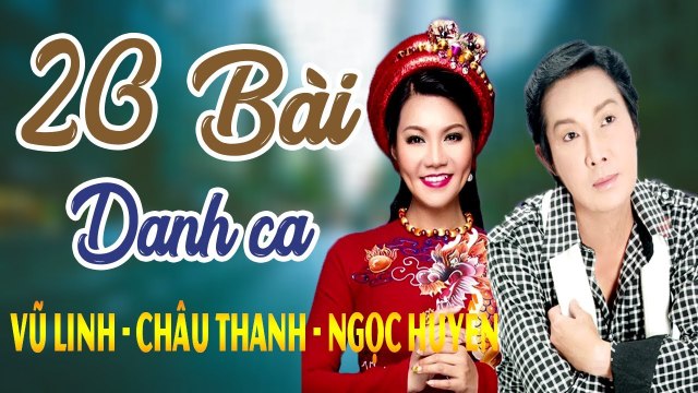 20 Bài Tân Cổ Giao Duyên Trích Đoạn Cải Lương Xưa Trước 1975 - Vũ Linh Ngọc Huyền Châu Thanh