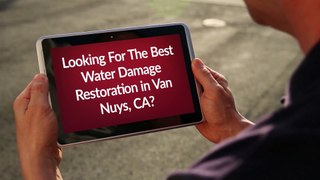 Affordable Water Damage Restoration & Repair Services in Van Nuys, CA