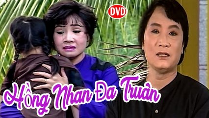 Cải Lương Xưa  Hồng Nhan Đa Truân - Minh Vương,Lệ Thủy  cải lương xã hội hài hước trước 1975
