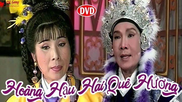 Cải Lương Xưa Hoàng Hậu Hai Quê Hương - Vũ Linh,Phượng Maicải lương hồ quảng,tuồng cổ trước 1975