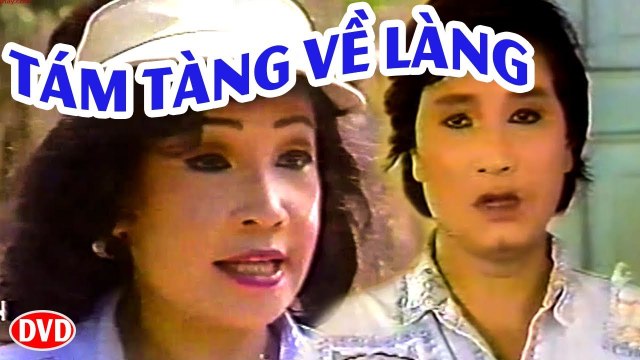 Cải Lương Xưa Tám Tàng Về Làng - Minh Vương,Lệ Thủy cải lương xã hội hài trước năm 1975