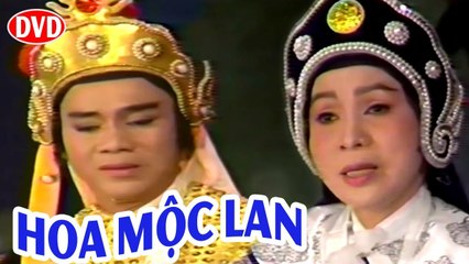Cải Lương Xưa  Hoa Mộc Lan - Thanh Sang,Bạch Tuyết  cải lương hồ quảng,tuồng cổ trước 1975