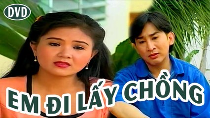 Cải Lương Xưa  Em Đi Lấy Chồng - Kim Tử Long,Thanh Ngân  cải lương xã hội trước năm 1975