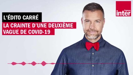 La deuxième vague de Covid-19 - L'édito carré de M.Vidard