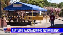 Cavite LGU, magdadagdag ng 2 testing centers
