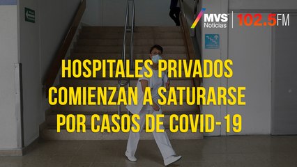 Hospitales privados comienzan a saturarse por casos de COVID-19
