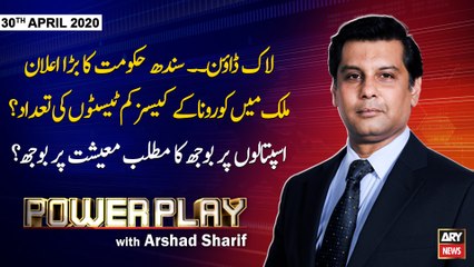 Power Play | Arshad Sharif | ARYNews | 30th APRIL 2020