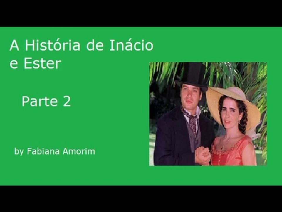 A História de Inácio e Ester Parte 2