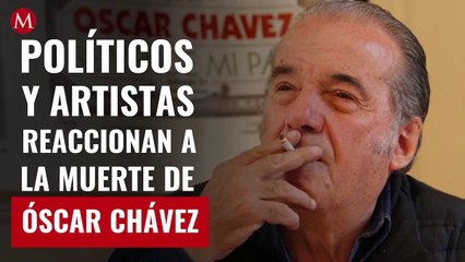Políticos y artistas reaccionan a la muerte de Óscar Chávez