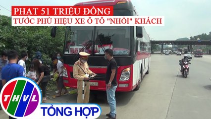 Chở quá 34 người, chủ ô tô khách bị phạt 51 triệu đồng