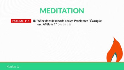 MÉDITATION Psaume 116: "Allez dans le monde entier. Proclamez l’Évangile"