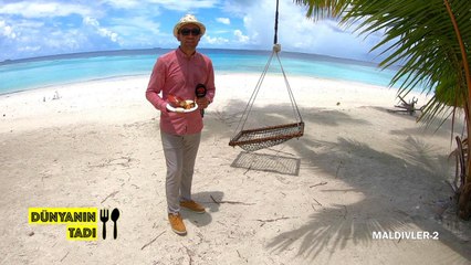 Dünyanın Tadı - Maldivler-2 - 29 Eylül 2018