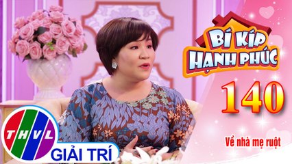 Những hệ lụy nào xạy ra khi vợ chồng giận nhau và bỏ nhà đi | Bí Kíp Hạnh Phúc - Tập 140