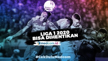 Jika Pandemi Covid-19 Belum Berakhir Pada Juli, Liga 1 2020 Dihentikan
