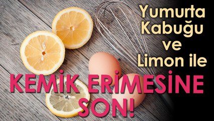 Yumurta Kabuğu ve Limon ile Kemik Erimesine Son!