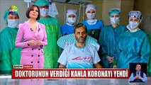 Koronavirüsü yenen doktor, plazma bağışıyla hastasını da kurtardı