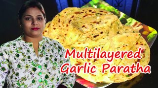 Multilayered Garlic Paratha | लहसुन का पराठा रेसिपी | Garlic Paratha Recipe | Paratha Recipe