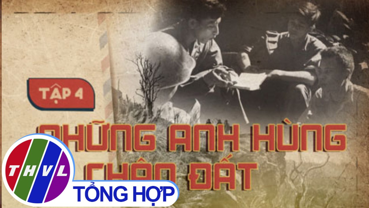 Phim tài liệu: Đường đến ngày đoàn viên - Tập 4: Những anh hùng chân đất