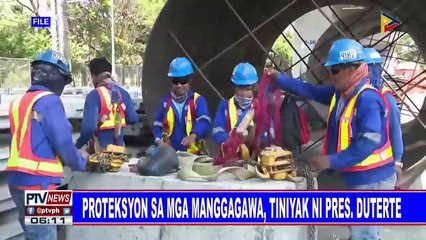 Proteksyon sa mga manggagawa, tiniyak ni Pres. #Duterte
