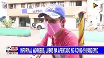 Informal workers, lubos na apektado ng CoVID-19 pandemic