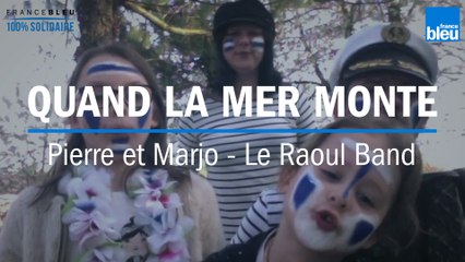 On reste en contact : une version confinée de "Quand la mer monte"