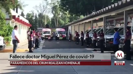 Paramédicos del CRUM homenajean a doctor que falleció por covid-19